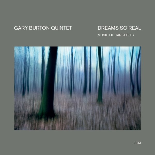 CD: Gary Burton Quintet - Dreams So Real / Music of Carla Bley